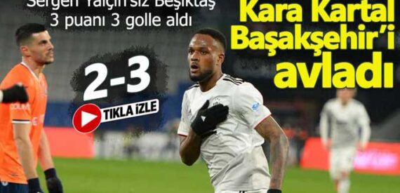 Başakşehir 2-3 Beşiktaş (Maç Özeti ve Goller)