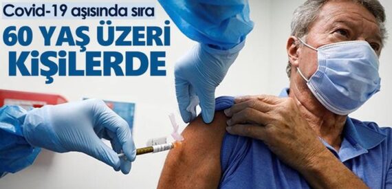 Covid-19 aşı sırası 60 yaş üstü kişiler ve eşlerinde