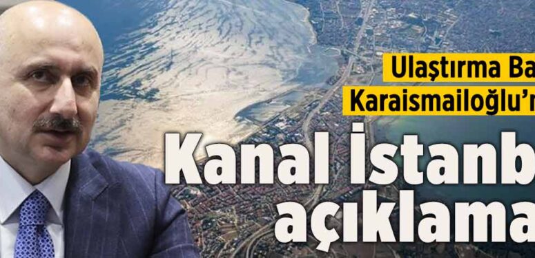 kanal-istanbul-ulastirma-bakani-a24haber