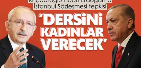 Kılıçdaroğlu’ndan Erdoğan’a İstanbul Sözleşmesi tepkisi