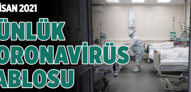 Son dakika… Günlük koronavirüs hasta tablosu (27 Nisan 2021)