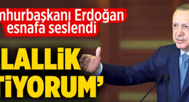 cumhurbaskani-erdogan-esnaf-helallik