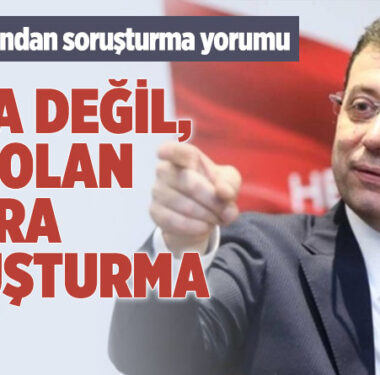 ibb-baskani-ekrem-imamoglu-sorusturma-yorumu-a24haber