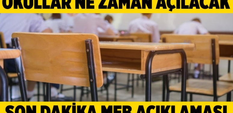 Liseler ne zaman açılacak? İlkokul ve ortaokullar ne zaman açılacak? Okullar ne zaman açılacak? İşte MEB’in açıklaması