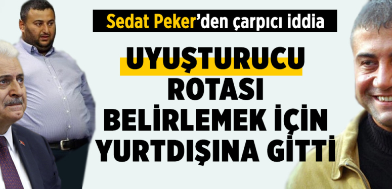 Sedat Peker’den çarpıcı iddia: Binali Yıldırım’ın oğlu Erkam Yıldırım uyuşturucu rotası belirlemek için Venezuela’ya gitti