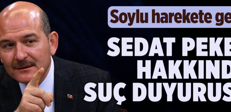 İçişleri Bakanı Süleyman Soylu, Sedat Peker hakkında suç duyurusunda bulundu