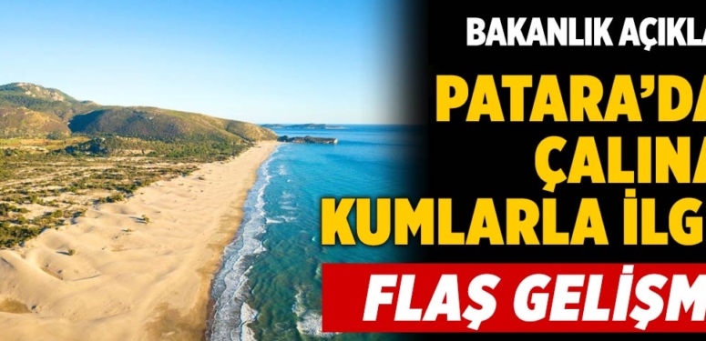 Bakanlık, Patara’dan çalınan kumlarla ilgili suç duyurusunda bulunulduğunu bildirdi