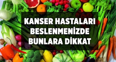 kanser-hastalari-beslenmenizde-bunlara-dikkat-edin-a24haber