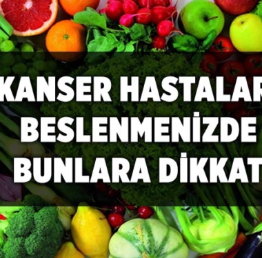 kanser-hastalari-beslenmenizde-bunlara-dikkat-edin-a24haber