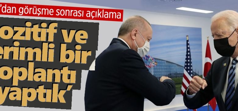 Biden: Erdoğan ile pozitif ve verimli bir toplantı yaptık