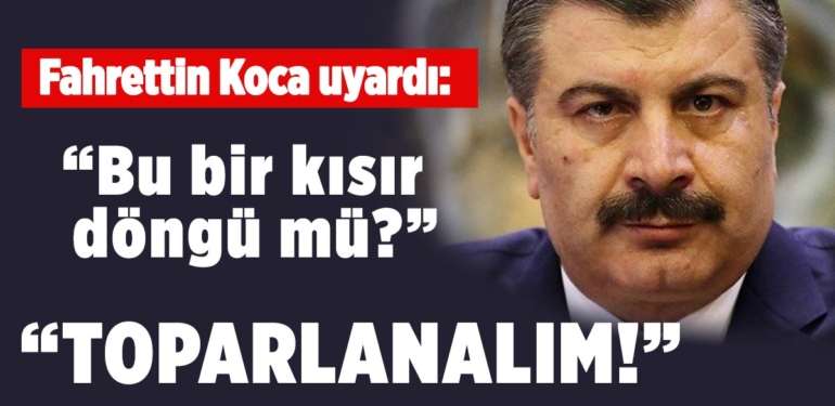 fahrettin-koca-uyardi-toparlanalim-covid-19-koronavirus-a24haber
