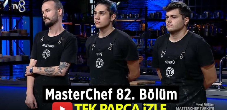 3 Ekim Masterchef izle tek parça | Masterchef son bölüm izle (82 Bölüm)