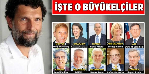10 büyükelçi hangi ülkeler? 10 büyükelçi kim ne dedi | İstenmeyen adam ilan etmek ne demek (Persona Non Grata nedir)?