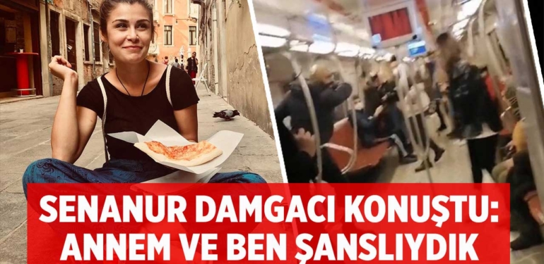 Kadıköy metroda saldırıya uğrayan Senanur Damgacı konuştu: Annem ve ben şanslıydık