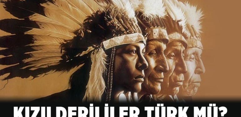 kizilderililer-turk-mu-kizilderili-ve-turkce-kizilderili-katliami-soykirimi-2-a24haber