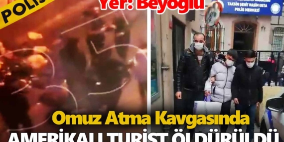 Amerikalı turist Beyoğlu’nda omuz atma kavgasında bıçaklanarak hayatını kaybetti