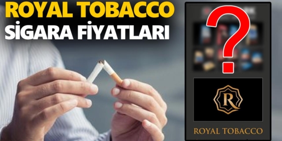 Sigaraya zam geldi mi? Sigara zammı 2021 | Royal Tobacco fiyat listesi