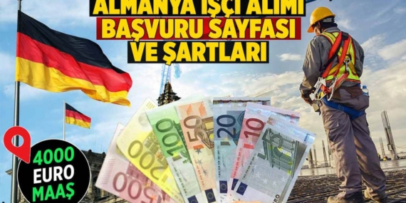 Almanya işçi alımı başvuru formu ve meslekler | 4 bin Euro maaşla Almanya işçi alımı başvuru şartları | İşkur Almanya işçi alımı | Almanya haberleri son dakika