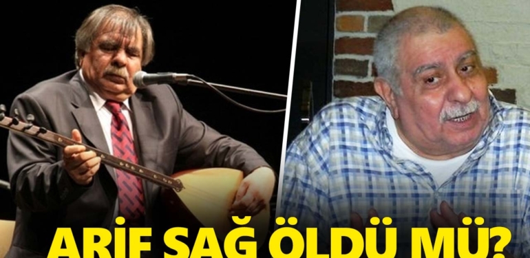 Arif Sağ öldü mü? Arif Sağ sağlık durumu nasıl? Arif Sağ öldümü son dakika
