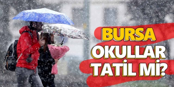 Bursa okullar tatil mi? 13 Ocak Bursa’da okullar tatil mi? Bursa Valiliği son dakika duyuruları