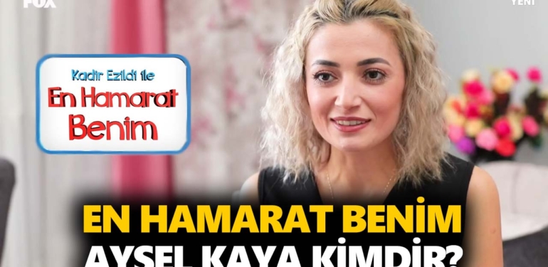 en-hamarat-benim-aysel-kaya-kimdir-nerelidir-kaç-yaşında-a24haber