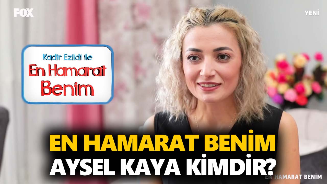 en-hamarat-benim-aysel-kaya-kimdir-nerelidir-kaç-yaşında-a24haber