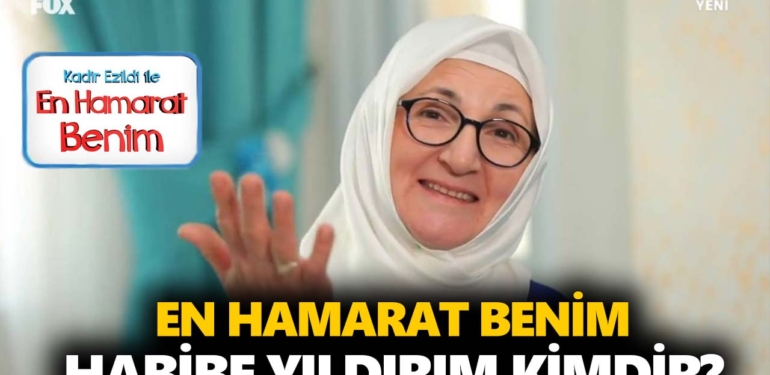 en-hamarat-benim-habibe-kimdir-habibe-yıldırım-nereli-kaç-yaşında-a24haber