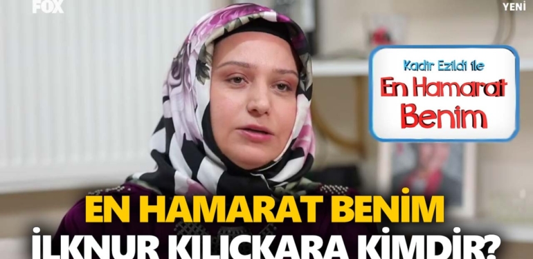 en-hamarat-benim-ilknur-kılıçkara-kimdir-nereli-kaç-yaşında-a24haber