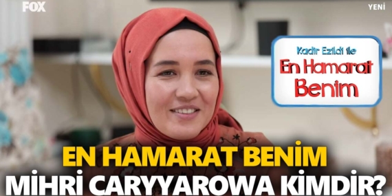 En Hamarat Benim Mihri kimdir? Mihri Caryyarowa nereli, kaç yaşında?
