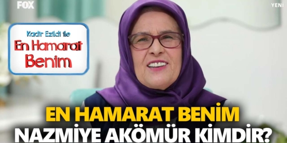 En Hamarat Benim Nazmiye kimdir? Nazmiye Akömür nereli, kaç yaşında?