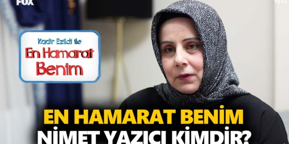 En Hamarat Benim Nimet kimdir? Nimet Yazıcı nereli, kaç yaşında?
