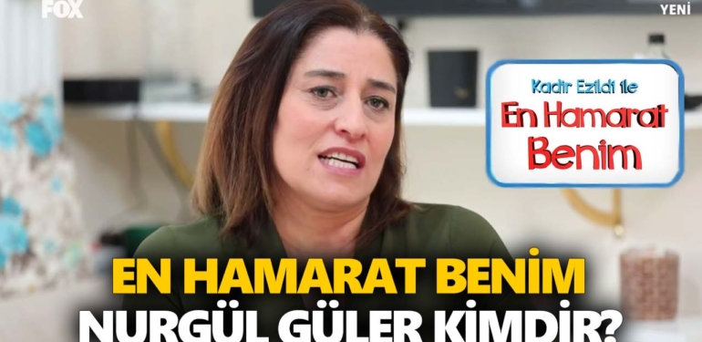 En Hamarat Benim Nurgül kimdir? Nurgül Güler nereli, kaç yaşında?