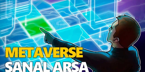 Metaverse aleminde sanal arsa satışları büyük ilgi görüyor