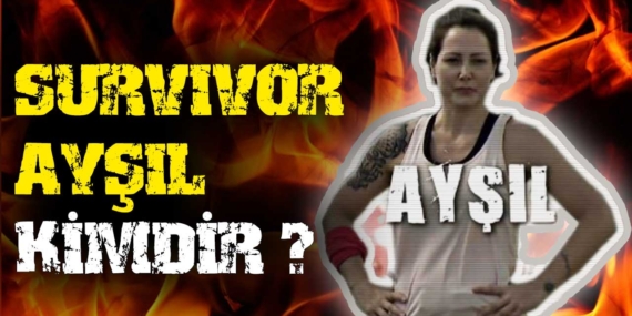Survivor Ayşıl kimdir? Ayşıl Özaslan nereli, kaç yaşındadır?