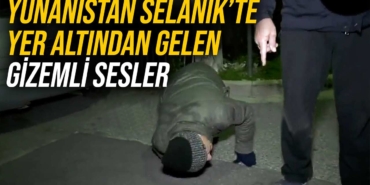 yunanistan-selanikte-yer-altından-gelen-gizemli-sesler-a24haber