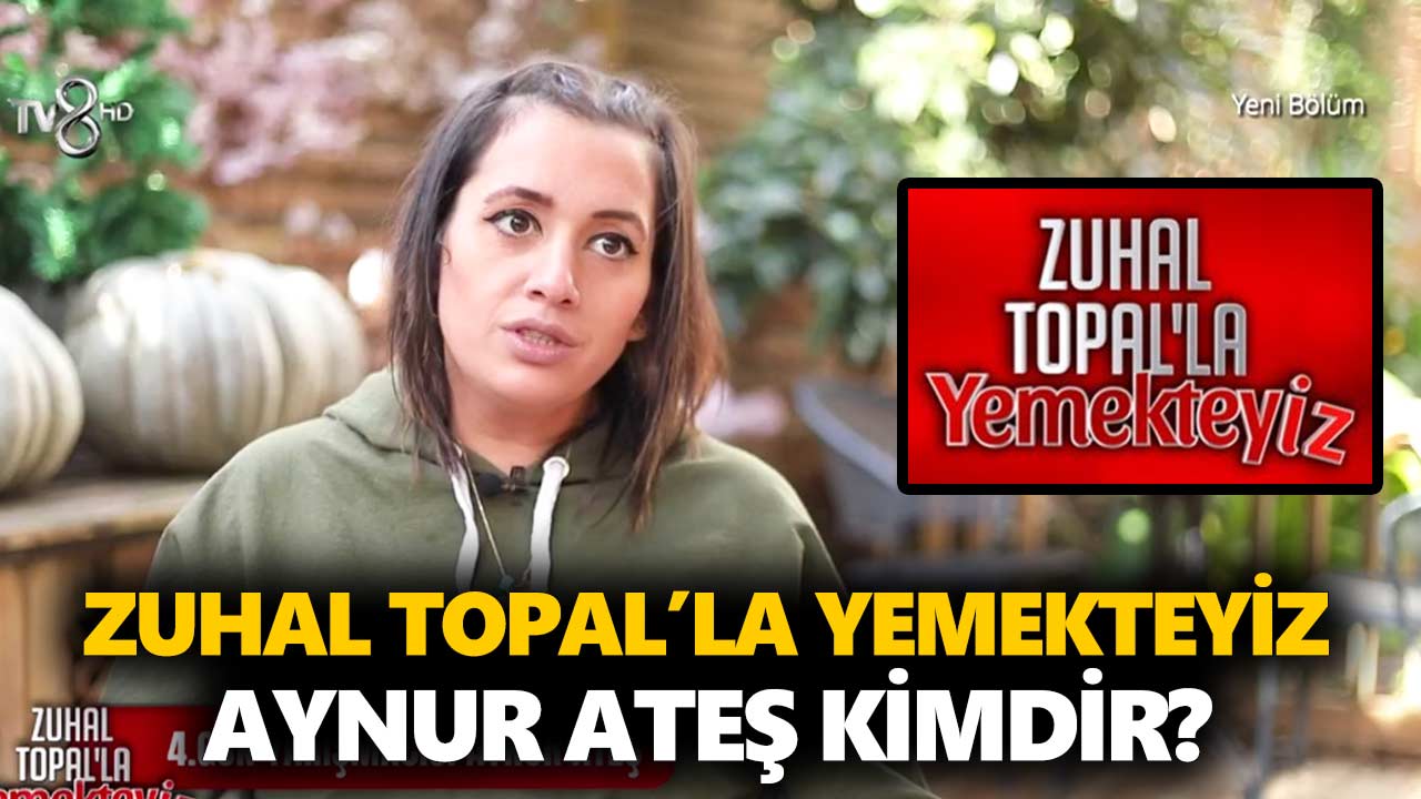 zuhal-topal-yemekteyiz-aynur-kimdir-aynur-ateş-nereli-kaç-yaşında-a24haber