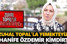 zuhal-topal-yemekteyiz-hanife-kimdir-hanife-özdemir-nereli-kaç-yaşında-a24haber