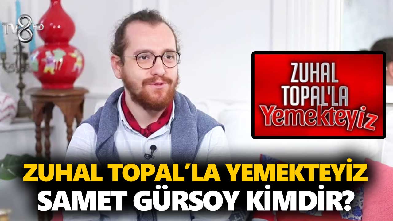 zuhal-topal-yemekteyiz-samet-kimdir-samet-gürsoy-nereli-kaç-yaşında-a24haber