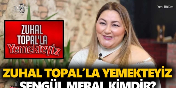 Zuhal Topal Yemekteyiz Şengül kimdir? Şengül Meral nereli, kaç yaşında?