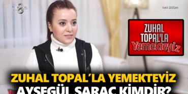 zuhal-topalla-yemekteyiz-ayşegül-kimdir-ayşegül-saraç-nereli-kaç-yaşinda-a24haber