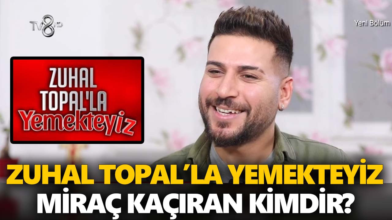 zuhal-topalla-yemekteyiz-miraç-kaçıran-kimdir-nerelidir-kaç-yaşında-a24haber