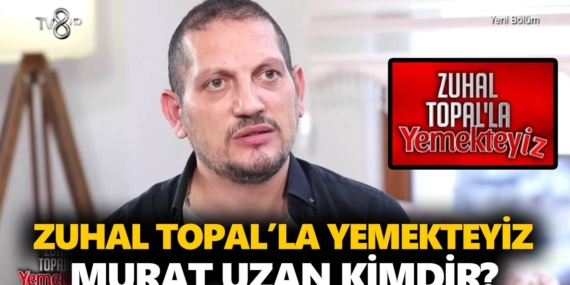 Zuhal Topal Yemekteyiz Murat kimdir? Murat Uzan nereli, kaç yaşında, ne iş yapıyor?