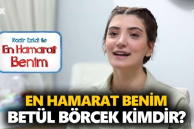 en-hamarat-benim-betül-kimdir-betül-börcek-kaç-yaşında-nereli-a24haber