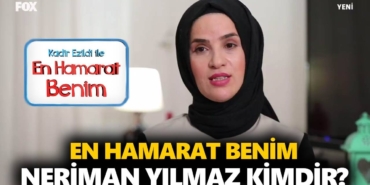 en-hamarat-benim-neriman-yilmaz-kimdir