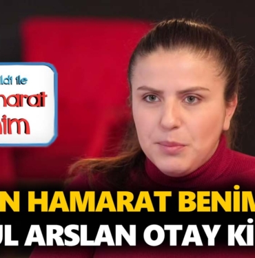 en-hamarat-benim-şengül-arslan-otay-kimdir-kaç-yaşında-nerelidir-a24haber