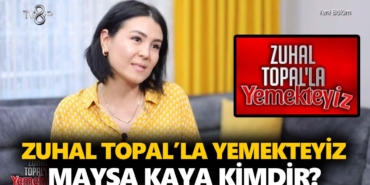 zuhal-topal-yemekteyiz-maysa-kimdir-maysa-kaya-kaç-yaşında-nereli-a24haber