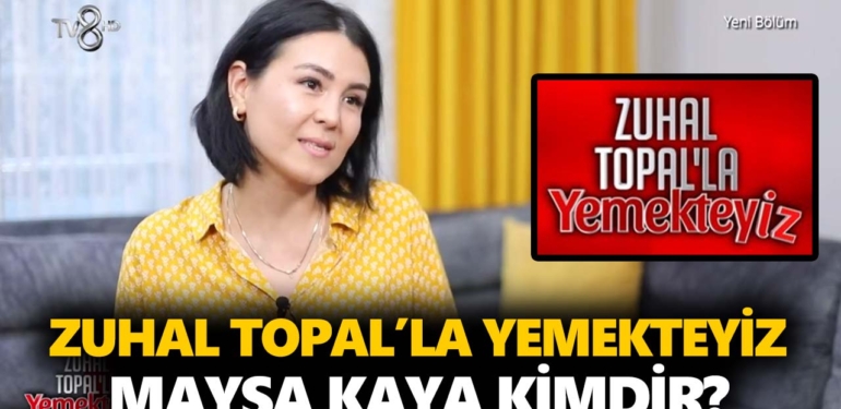 zuhal-topal-yemekteyiz-maysa-kimdir-maysa-kaya-kaç-yaşında-nereli-a24haber