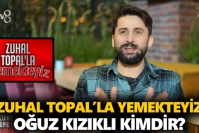 zuhal-topal-yemekteyiz-oğuz-kimdir-oğuz-kızıklı-kaç-yaşında-nereli-a24haber