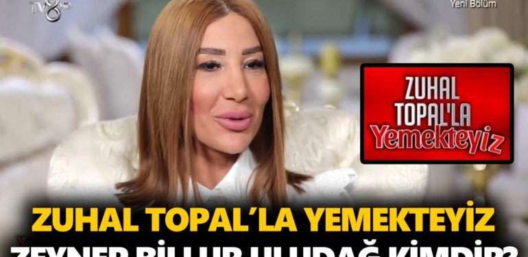 Zuhal Topal Yemekteyiz Zeynep kimdir? Zeynep Billur Uludağ kaç yaşında, nereli, mesleği ne?