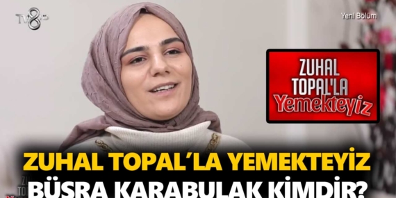 Zuhal Topal Yemekteyiz Büşra kimdir? Büşra Karabulak kaç yaşında, nereli, mesleği ne?